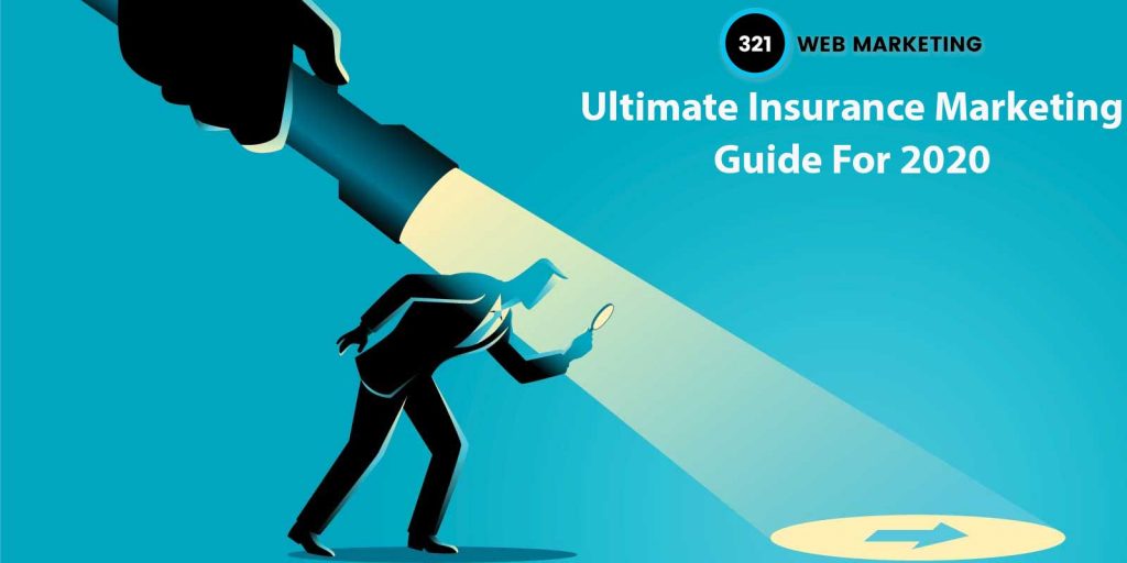 321 Web Marketing Ultimate Insurance Marketing Guide For 2020